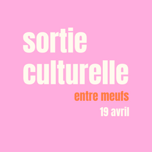 Charger l&#39;image dans la galerie, Sortie culturelle entre meufs * When we see us - 19 avril
